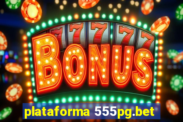 plataforma 555pg.bet